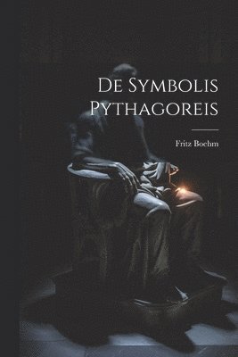 Fritz Boehm - De Symbolis Pythagoreis, Häftad