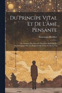 bokomslag Du Principe Vital Et De L'me Pensante