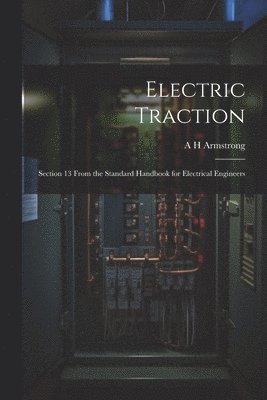 A H Armstrong, A. H. Armstrong - Electric Traction, Häftad