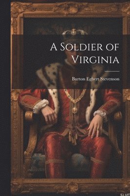 A Soldier of Virginia 1