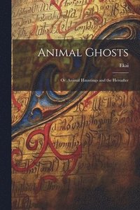 bokomslag Animal Ghosts