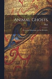 bokomslag Animal Ghosts