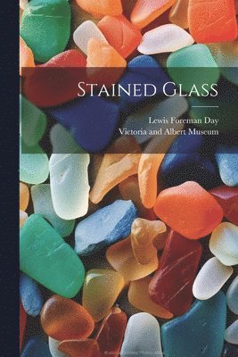 Lewis Foreman Day - Stained Glass, Häftad
