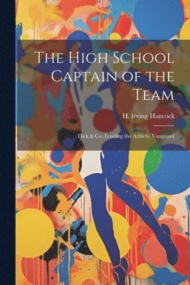 bokomslag High School Captain of the Team