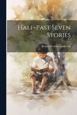 Robert Gordon Anderson - Half-Past Seven Stories, Häftad