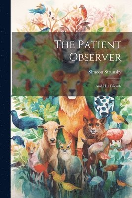 Simeon Strunsky - Patient Observer, Häftad