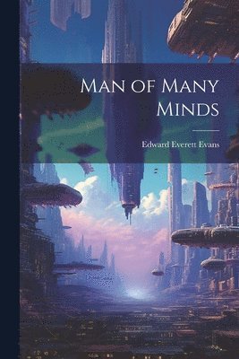Edward Everett Evans - Man of Many Minds, Häftad
