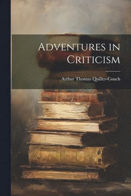 Adventures in Criticism 1