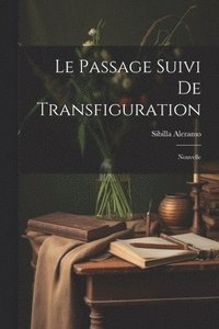 bokomslag Le Passage suivi de Transfiguration