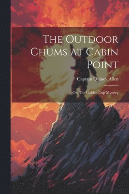 The Outdoor Chums at Cabin Point 1