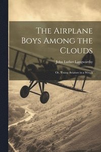 bokomslag The Airplane Boys Among the Clouds