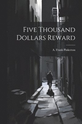 bokomslag Five Thousand Dollars Reward