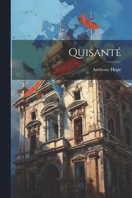 Anthony Hope - Quisanté, Häftad