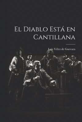 Luis Vélez de Guevara - Diablo Está en Cantillana, Häftad