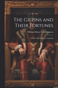 bokomslag Gilpins and Their Fortunes
