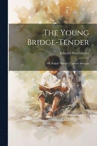 bokomslag The Young Bridge-Tender
