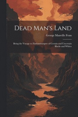 George Manville Fenn - Dead Man's Land, Häftad
