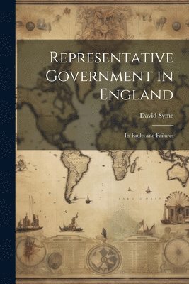 David Syme - Representative Government in England, Häftad