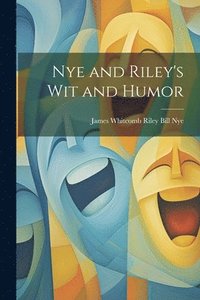 bokomslag Nye and Riley's Wit and Humor