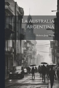 bokomslag La Australia Argentina