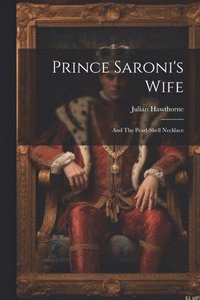 bokomslag Prince Saroni's Wife