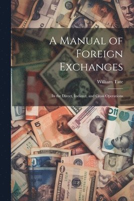 William Tate - Manual of Foreign Exchanges, Häftad
