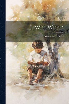 Alice Ames Winter - Jewel Weed, Häftad