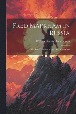 Fred Markham in Russia 1