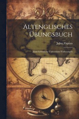 Julius Zupitza - Altenglisches Übungsbuch, Häftad
