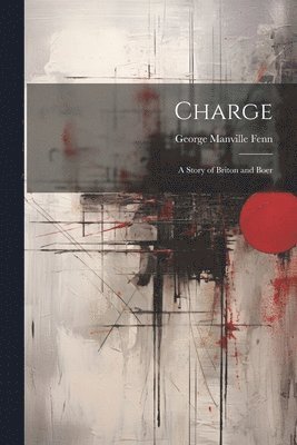 George Manville Fenn - Charge, Häftad