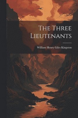 bokomslag Three Lieutenants