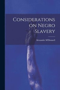 bokomslag Considerations on Negro Slavery