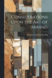 bokomslag Considerations Upon the Art of Mining