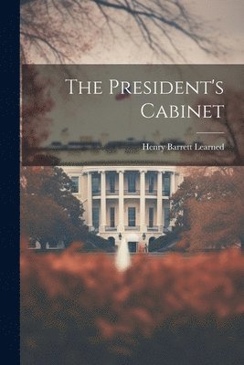 bokomslag The President's Cabinet