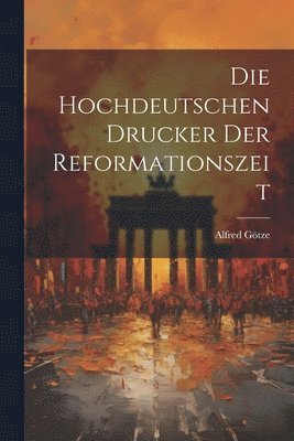 Hochdeutschen Drucker der Reformationszeit