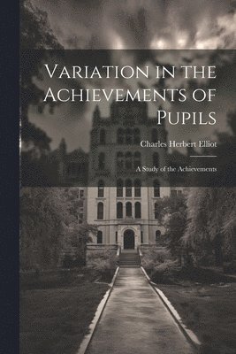 Variation in the Achievements of Pupils 1