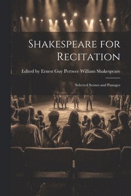 Ernest Guy Per Shakespeare, Edited by Ernest Guy Per... Shakespeare - Shakespeare for Recitation, Häftad