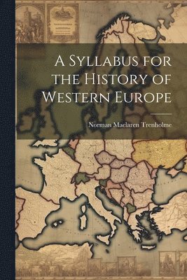 bokomslag A Syllabus for the History of Western Europe