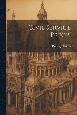 Robert Johnston - Civil Service Precis, Häftad