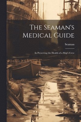 bokomslag Seaman's Medical Guide