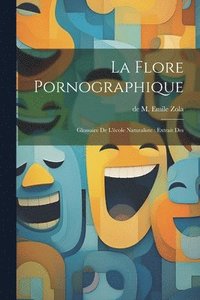 bokomslag La Flore Pornographique