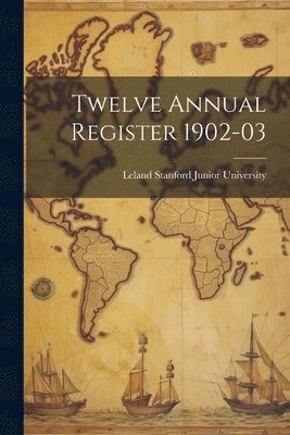 Twelve Annual Register 1902-03 1