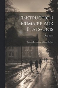 bokomslag L'Instruction Primaire aux États-Unis