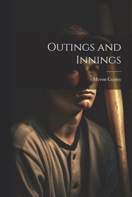 bokomslag Outings and Innings