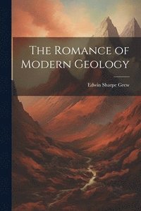 bokomslag Romance of Modern Geology
