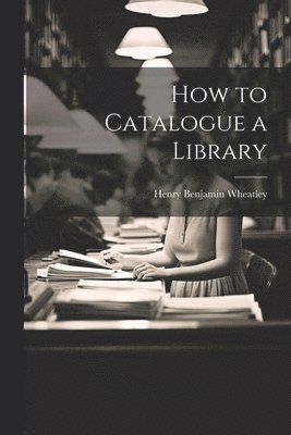 How to Catalogue a Library 1