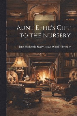 Aunt Effie's Gift to the Nursery 1