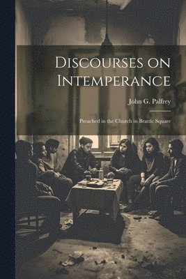 bokomslag Discourses on Intemperance