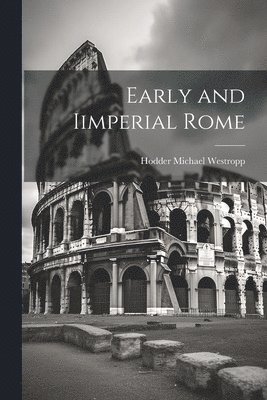 bokomslag Early and Iimperial Rome