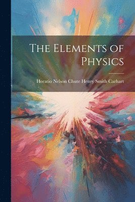 The Elements of Physics 1